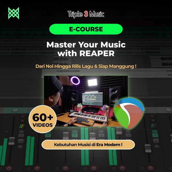E-Course Fullstack Music Producer: Belajar Rekaman, Rilis, hingga Live Playback & Streaming (DAW REAPER)